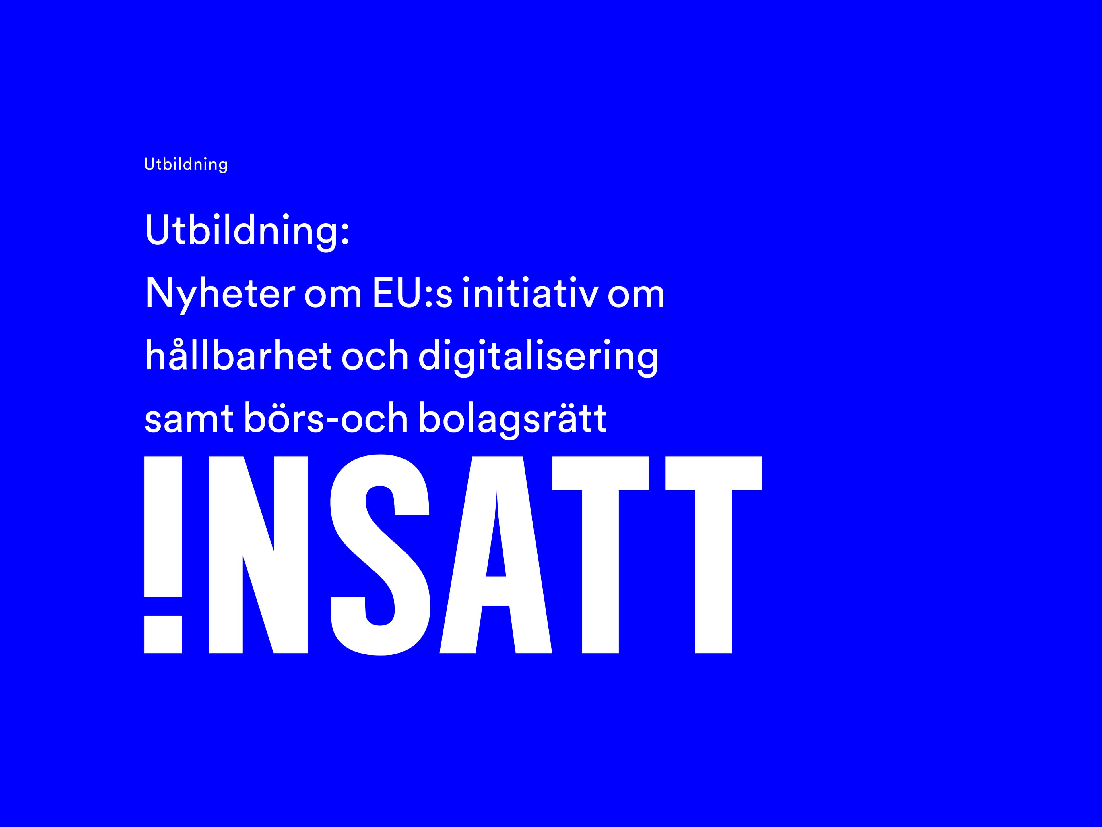 Utbildning - Nyheter om EU:s initiativ om hållbarhet och digitalisering samt börs-och bolagsrätt